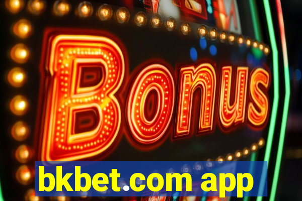 bkbet.com app